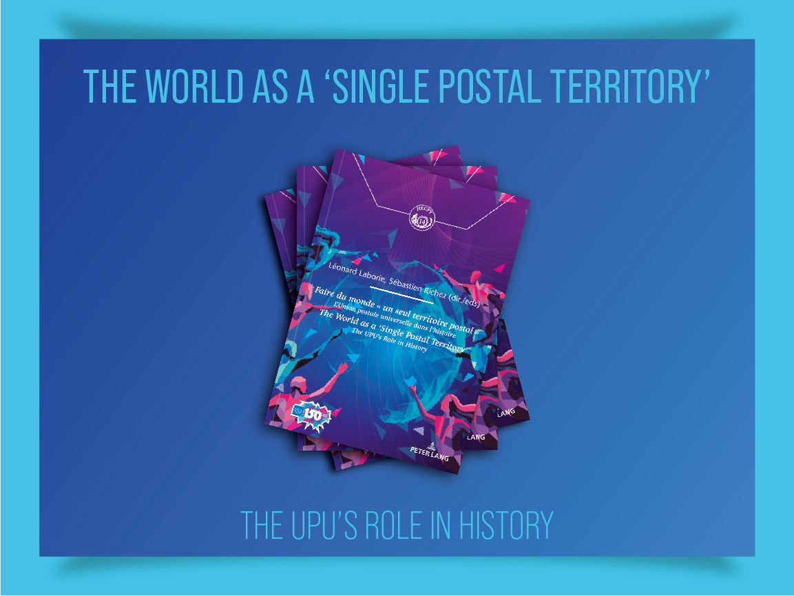 The World as a 'Single Postal Territory': The UPU's Role in History