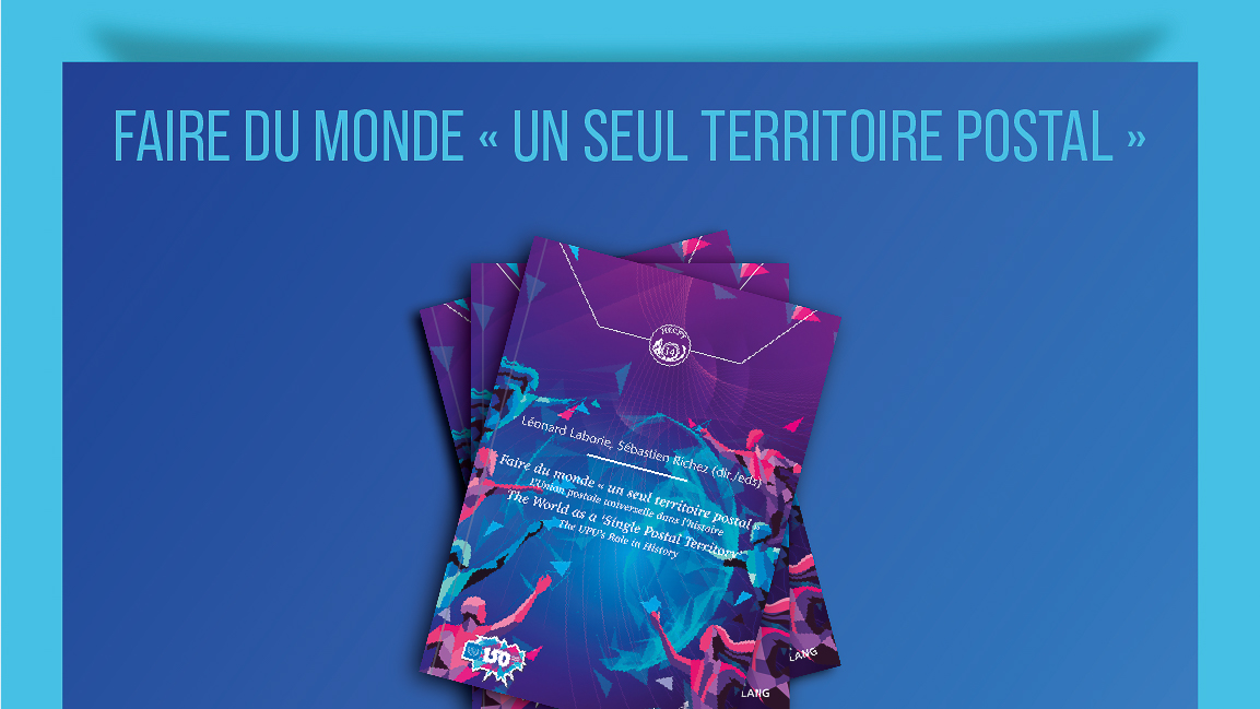 Faire du monde « un seul territoire postal » : L’Union postale universelle dans l’histoire