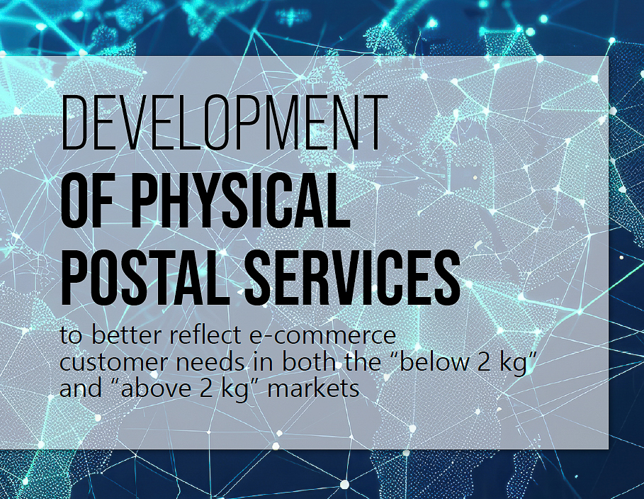 Development of physical postal services to better reflect e‑commerce customer needs in both the “below 2 kg” and “above 2 kg” markets