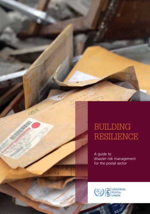 Building Resilience – A guide to disaster risk management for the postal sector