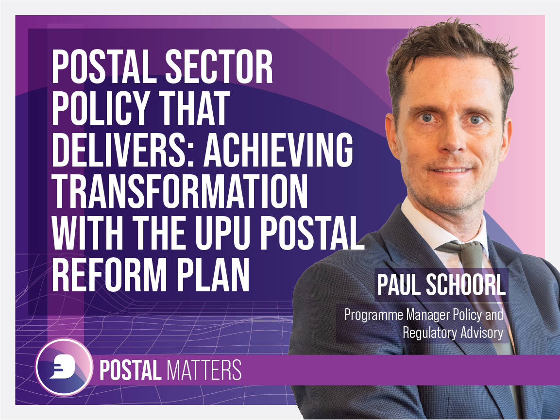 Postal sector policy that delivers: Achieving transformation with the UPU Postal Reform Plan