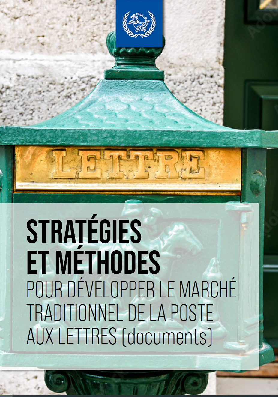 Stratégies et méthodes pour développer le marché traditionnel de la poste aux lettres (documents)