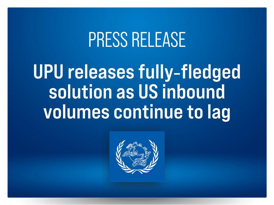 UPU releases a fully-fledged solution as US inbound volumes continue to lag